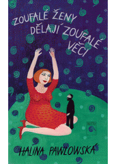 Zoufalé ženy dělají zoufalé věci