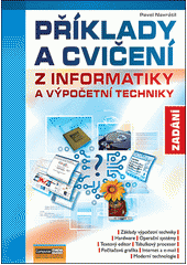 Příklady a cvičení z informatiky a výpočetní techniky