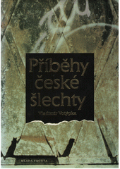 Příběhy české šlechty