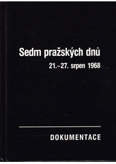 Sedm pražských dnů 21.-27. srpen 1968